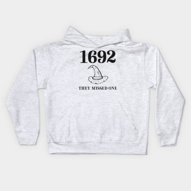 1692 They Missed One Kids Hoodie by tiden.nyska